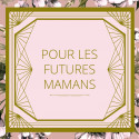 Pour les futures mamans